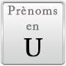 Prénom pour animaux commençant par la lettre U
